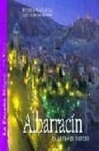 Albarracin: Un Mundo De Ensueño
