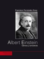 Albert Einstein: Ciencia Y Conciencia