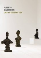 Alberto Giacometti: Una Retrospectiva PDF