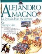 Alejandro Magno: La Leyenda De Un Rey Guerrero