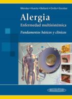 Alergia: Enfermedad Multisistemica:fundamentos Basicos Y Clinicos