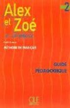 Alex Et Zoe Et Companie 2: Guide Pedagogique