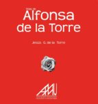 Alfonsa De La Torre: Vida De Alfonsa De La Torre