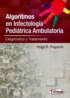 Algoritmos En Infectologia Pediatrica Ambulatoria: Diagnostico Y Tratamiento PDF
