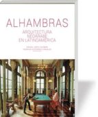 Alhambras: Arquitectura Neoárabe En Latinoamérica