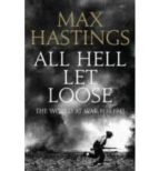 All Hell Let Loose: The Experience Of War 1939-45