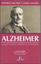 Alzheimer: La Vida De Un Medico, La Historia De Una Enfermedad