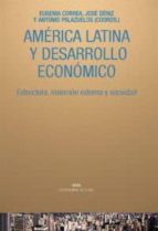 América Latina Y Desarrollo Económico: Estructura, Inserción Externa Y Sociedad