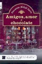 Amigos, Amor Y Chocolate