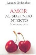 Amor Al Segundo Intento: Aprende A Amar Mejor PDF