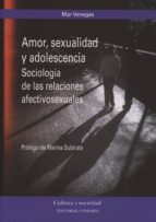 Amor, Sexualidad Y Adolescencia.sociología De Las Relaciones Afec Tivosexuales