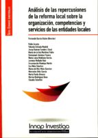 Análisis De Las Repercusiones De La Reforma Local Sobre La Organi Zación. Competencias Y Servicios D Elas Entidades Locales