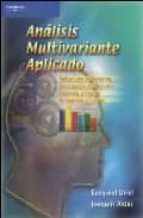 Analisis Multivariante Aplicado: Aplicaciones Al Marketin, Invest Igacion De Mercados, Economia, Direccion De Empresas Y Turismo
