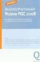 Analisis Practico Del Nuevo Pgc 2008: Con Ejemplos Y Casos Practi Cos De Todas Las Novedades Del Nuevo Plan General Contable