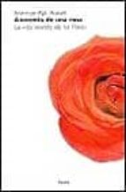 Anatomia De Una Rosa: La Vida Secreta De Las Flores PDF