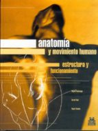 Anatomia Y Movimiento Humano: Estructura Y Funcionamiento