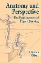Anatomy And Perspective: The Fundamentals Of Figure Drawing