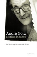 Andre Gorz. Escritos Ineditos