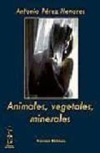 Animales, Vegetales Y Minerales