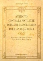 Antidoto Contra La Pestilente Poesia De Las Soledades Por Juan De Jauregui