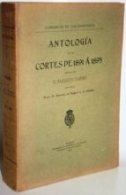 Antología De Las Cortes De 1891 Á 1895 Arreglada Por ... Según Encargo Del Excmo. Sr. Presidente Del Congreso De Los Diputados