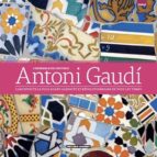 Antoni Gaudi, El Arquitecto Mas Vanguardista Y Revolucionario De Todos Los Tiempos PDF