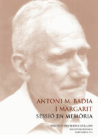 Antoni M. Badia I Margarit: Sessió En Memòria PDF