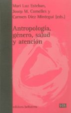 Antropologia, Genero, Salud Y Atencion