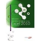 Aplicaciones Informáticas De Hojas De Cálculo: Excel 2010. Manual Teórico