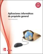 Aplicaciones Informáticas De Propósito General. Grado Medio /grad O Superior/ . PDF