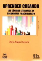 Aprender Creando: Los Generos Literarios En Secundaria Y Bachillerato PDF