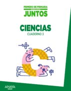Aprender Es Crecer Juntos 1º Cuaderno De Ciencias 3. 1º Educacio N Primaria Comunidad Valenciana