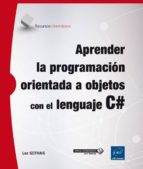 Aprender La Programacion Orientada A Objetos Con El Lenguaje C#