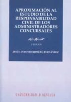 Aproximacion Al Estudio De La Responsabilidad Civil De Los Admini Stradores Concursales.