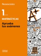 Aprueba Tus Examenes Matematicas 1º Eso Ce Alum Ed 2016