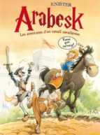 Arabesk: Les Aventures D Un Cavall Cavalleresc