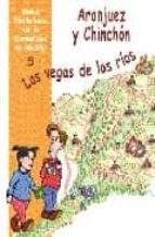 Aranjuez Y Chinchon: Las Vegas De Los Rios PDF