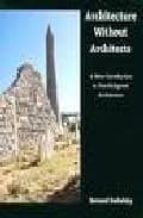 Architecture Without Architects: A Short Introduction To Non-pedigreed Architecture PDF