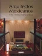 Arquitectos Mexicanos: Una Vision Contemporanea