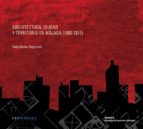 Arquitectura, Ciudad Y Territorio En Malaga PDF