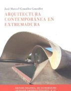 Arquitectura Contemporanea En Extremadura