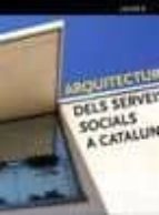Arquitectura Dels Serveis Socials A Catalunya