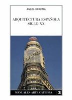 Arquitectura Española, Siglo Xx PDF