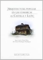 Arquitectura Popular En Las Comarcas De Castilla Y Leon
