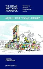 Arquitectura Y Paisajes Urbanos: Consejos Y Tecnicas Para Dibujar In Situ
