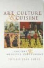 Art, Culture & Cuisine: Ancient Medieval Gastronomy