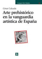 Arte Prehistorico En La Vanguardia Artistica De España