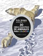 Arte-terapia 30 Obras Maestras Sobre Animales Para Colorear