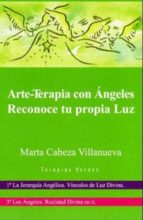 Arte-terapia Con Angeles, Reconoce Tu Propia Luz + Dvd PDF