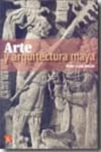 Arte Y Arquitectura Maya PDF